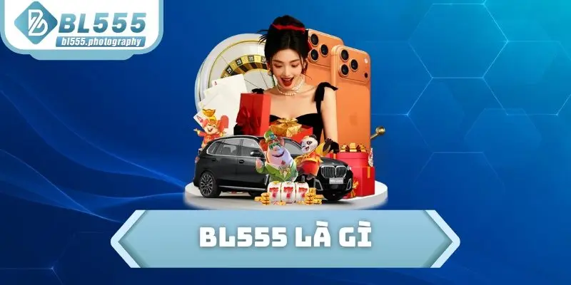 BL555 Là Gì