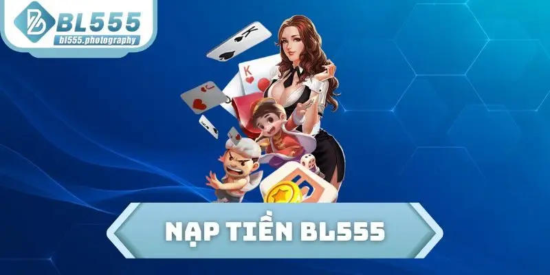 Nạp Tiền BL555